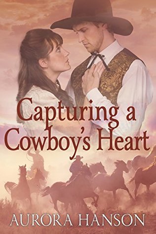 Capturing a Cowboy's Heart (Kindle Edition)