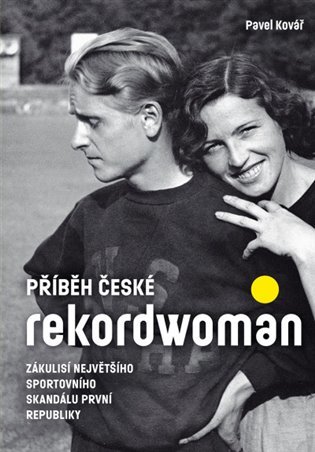 Příběh české rekordwoman: Zákulisí největšího sportovního skandálu první republiky (Paperback)