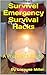Survive! Emergency Survival Hacks  by Lorayne Miller