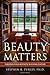 Beauty Matters: Creating a High Aesthetic in School Culture