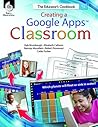 Creating a Google Apps Classroom: The Educator's Cookbook