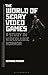The World of Scary Video Ga...