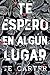 Te espero en algún lugar