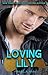 Loving Lily (Lily's Mistake Book 2)