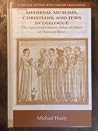 Medieval Muslims, Christians and Jews in Dialogue: The Apparicion Maistre Jehan de Meun of Honorat Bovet. A Critical Edition with English Translation. Medieval Muslims, Christians and Jews in Dialogue: The Apparicion Maistre Jehan de Meun of Honorat Bovet. A Critical Edition with English Translation.
