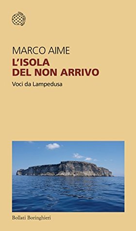 L'isola del non arrivo: Voci da Lampedusa (Kindle Edition)