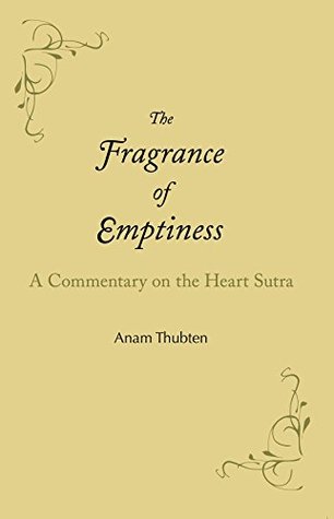 The Fragrance of Emptiness: A Commentary on the Heart Sutra