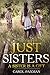 Just Sisters by Carol Paxman