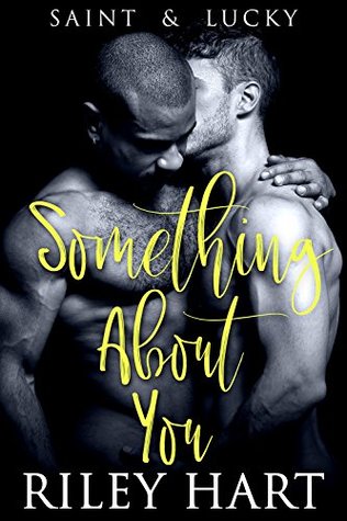 Something About You (Saint and Lucky, #1)