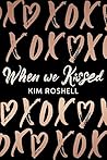 When We Kissed by Kim Roshell