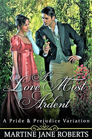A Love Most Ardent: A Mr Darcy and Elizabeth Bennet Story (Kindle Edition)