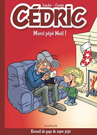 Cédric Best Of - Tome 9 - Merci Pépé Noël ! (French Edition)