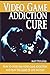 How to overcome video game addiction: Stop being addicted to video games and play the game of life instead