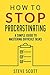 How to Stop Procrastinating: A Simple Guide to Mastering Difficult Tasks and Breaking Your Procrastination Habit