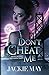 Don't Cheat Me (Nora Jacobs, #2)