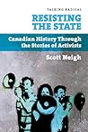 Resisting the State: Canadian History Through the Stories of Activists