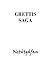 Grettis saga by Unknown Grettis saga by Unknown