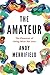 The Amateur: The Pleasures of Doing What You Love
