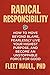 Radical Responsibility by Fleet Maull