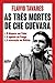 As três mortes de Che Guevara by Flávio Tavares