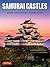 Samurai Castles: History / Architecture / Visitors' Guides