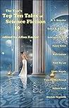 The Year's Top Ten Tales of Science Fiction 10 The Year's Top Ten Tales of Science Fiction 10