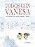 Todos con Vanesa: Un pequeño gesto puede cambiar el mundo (Spanish Edition)