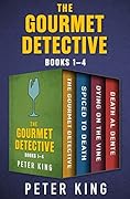 The Gourmet Detective Books 1–4: The Gourmet Detective, Spiced to Death, Dying on the Vine, and Death al Dente