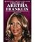 The Life of Aretha Franklin by Silvia Anne Sheafer