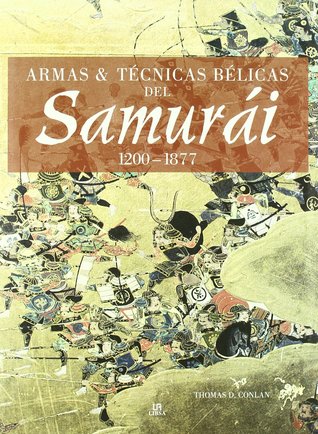 Armas y Técnicas Bélicas del Samurái 1200-1877