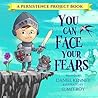 You Can Face Your Fears by Daniel Kenney