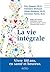 La Vie intégrale