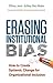 Erasing Institutional Bias by Tiffany Jana