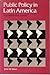 Public Policy in Latin America: A Comparative Survey