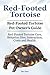 Red-Footed Tortoise. Red-Footed Tortoise Pet Owner’s Guide. R... by Ben Team