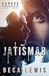 Jatismar: A Past Life Forgiven (Karass Chronicles #3) Jatismar: A Past Life Forgiven (Karass Chronicles #3)