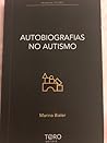 Autobiografias no autismo Autobiografias no autismo