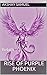 The Rise of Purple Phoenix by Rich Samu