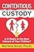 Contentious Custody: Is It Really in the Best Interest of Your Children?