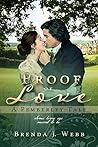 Proof of Love - A Pemberley Tale by Brenda J. Webb Proof of Love - A Pemberley Tale by Brenda J. Webb