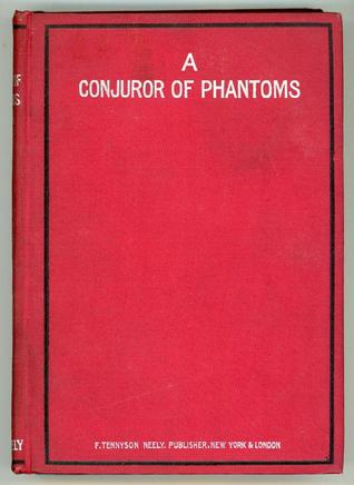 A Conjuror of Phantoms