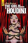 The Girl Who Handcuffed Houdini by Cynthia von Buhler