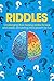 Riddles: Challenging Brain ...