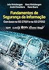 Fundamentos de Segurança da Informação: com base na ISO 27001 e na ISO 27002 (Portuguese Edition) Fundamentos de Segurança da Informação: com base na ISO 27001 e na ISO 27002 (Portuguese Edition)