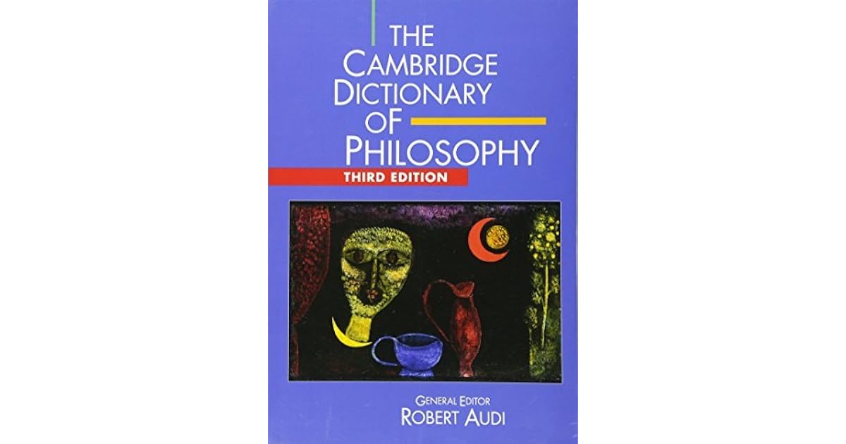 The Cambridge Dictionary of Philosophy by Robert Audi