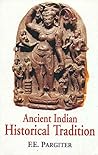 Ancient Indian Historical Tradition by F.E. Pargiter