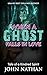 WHEN A GHOST FALLS IN LOVE:...