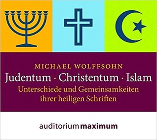 Judentum - Christentum - Islam: Unterschiede und Gemeinsamkeiten der heiligen Schriften (Audiobook)