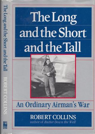 The Long and the Short and the Tall: An Ordinary Airman's War (Hardcover)