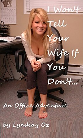I Won't Tell Your Wife If You Don't by Lyndsay Oz